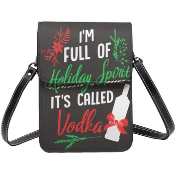 Аз съм пълен с празнично настроение, и това се нарича чанта през рамо за водка, Коледна градинска кожена чанта за мобилен телефон, подаръчни торби за многократна употреба