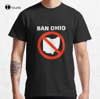 Забрана Охайо - Щата Охайо Не Е Истинска Класическа Тениска Памучен Тениска Унисекс